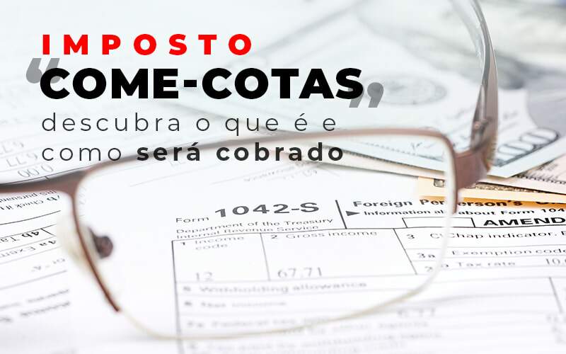 Imposto Come Cotas Dscubra O Que E E Como Sera Cobrado Blog Quero Montar Uma Empresa - Metropolitana Contabilidade